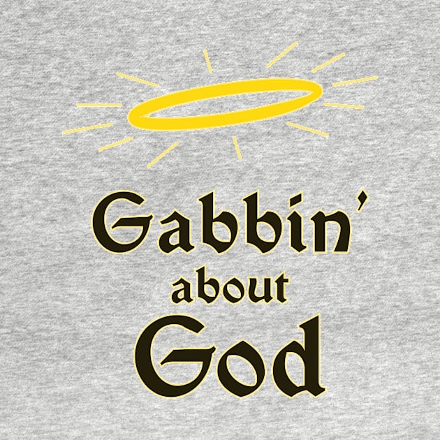 Gabbin' About God by winstongambro